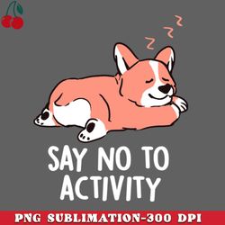 Say No to Activity  Cute Lazy Dog Gift PNG Download