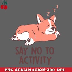 Say No to Activity  Cute Lazy Dog Gift PNG Download
