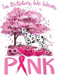 Dalmatian Breast Cancer Awareness October We Wear Pink With Dalmatian 1 Dalmatians Dog