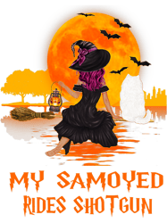 Dog Samoyed My Samoyed Rides Shotgun Dog And Witch Funny Halloween