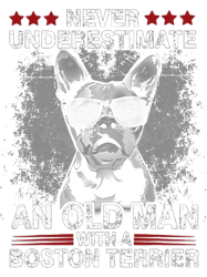 Dog Boston Terrier Never Underestimate an old man with a Boston Terrier