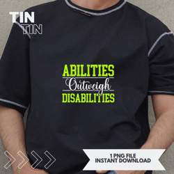 Abilities Outweigh Disabilities Disability Awareness