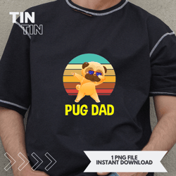 Cute Pug Gifts Dog Lovers Pet Owners Dad Father Daddy