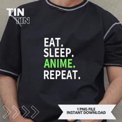 Eat Sleep Anime Repeat 2Animation Lover Gift