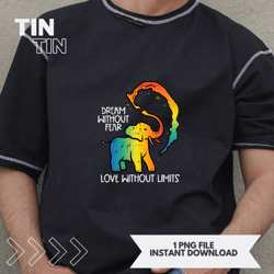 Gay Elephant Dream Without Fear Rainbow Pride Lgbt Women Men
