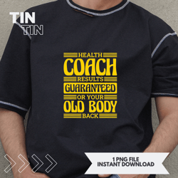 Health Coach Results Guarand Or Your Old Body Back