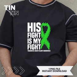 His Fight Is My Fight Traumatic Brain Injury Awareness