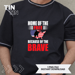 Home Of The Free Because Of The Brave 2