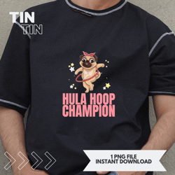 Hula Hoop Champion Dance Workout Exercise Hooper Dog Pug