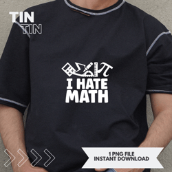 i hate math end anti mathematics stop