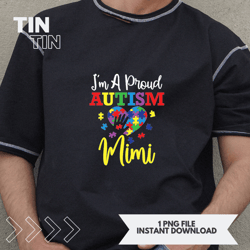 Im a Proud Autism Mimi Mom Autism Awareness Month Support
