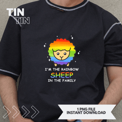 Im The Rainbow Sheep In The Family LGBT Pride