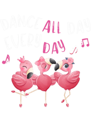 Dance all Day Every Day Pink Flamingo Ballet Dancer Quote PNG T-Shirt