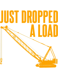 Funny Crane Operator Just Dropped A Load Crane Humor PNG T-Shirt