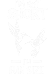 funny hummingbird Im not short im fun size PNG T-Shirt