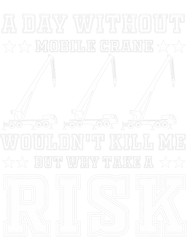 Funny Mobile Crane Operator Construction Vehicle Driver PNG T-Shirt