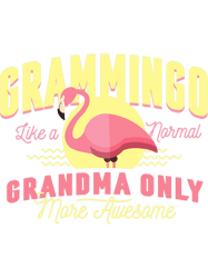 Grammingo Like a Normal Grandma but More Awesome 2Flamingo PNG T-Shirt