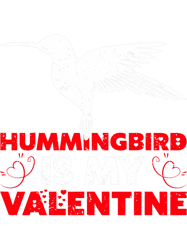 Hummingbird Is My Valentine Gift Hummingbird Valentines Day PNG T-Shirt