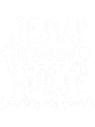 Jesus Saves Im Just A Nurse Lending My Hand Nursing 21 PNG T-Shirt