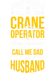 Mens Crane Operator Dad And Husband Crane Driver 21 PNG T-Shirt