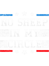 Mens No Sheep In My Circle Funny Sarcastic Saying Patriotic PNG T-Shirt