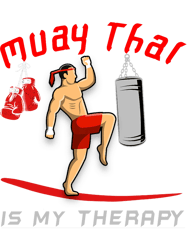 Muay Thai is My Therapy funny Muay Thai saying mma boxing PNG T-Shirt
