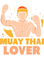 muay thai lover fighter hobby martial arts boxing png t-shirt