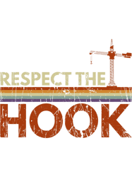 Respect the hook Design for a Crane Driver PNG T-Shirt