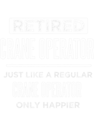 Retired Crane Operator Construction Funny Saying Retirement PNG T-Shirt