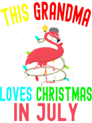 This Grandma Loves Christmas In July Funny Flamingo Grandma PNG T-Shirt