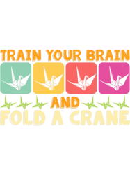 Train Your Brain Fold A Crane Paper Folding Origami Lovers 21 PNG T-Shirt