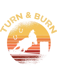 Turn and Burn Barrel Racing Horse Rodeo Cowgirl PNG T-Shirt