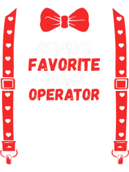 Valentines Day Custome cupids favorite Crane Operator For H PNG T-Shirt