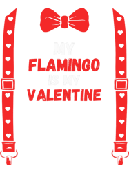 Valentines Day Custome my flamingo is my valentine girls For PNG T-Shirt