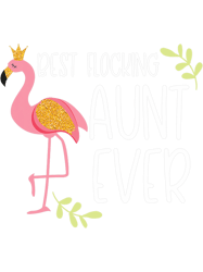 Womens Best Flocking Flamingo Aunt Ever PNG T-Shirt