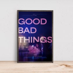 Good Bad Things Movie Poster Classic film-Poster Gift- Room Decor Wall Art