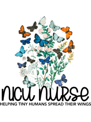 NICU Nurse Butterflies Tiny Humans Gift Neonatal ICU Nursing