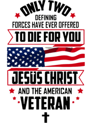 Only Two Defining Forces Have Offered Jesus Christ Veteran