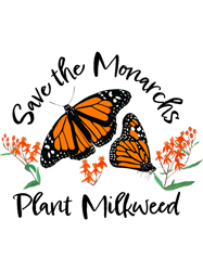 save the monarchs plant more milkweed butterfly gifts