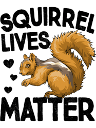Squirrel Lives Matter Squeak Chestnut Animal