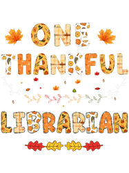 One Thankful Librarian Thanksgiving Fall Autumn Library Aide, Png, Png For Shirt, Png Fles For Sublimation, Digital Down