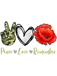 peace love remember red poppy flower soldier veteran day, Png, Png For Shirt, Png Files For Sublimation, Digital Downloa