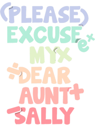 Please Excuse My Dear Aunt Sally 2Mathematics Math, Png, Png For Shirt, Png Files For Sublimation, Digital Download,