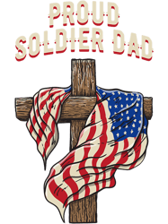 Proud Soldier Dad Patriotic American Patriotism USA 24, Png, Png For Shirt, Png Files For Sublimation, Digital Download,