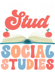 Stud In Social Studies Teacher Social Studies Teaching 21, Png, Png For Shirt, Png Files For Sublimation, Digital Downlo