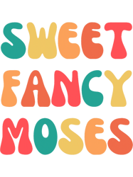 Sweet Fancy Moses, Png, Png For Shirt, Png Files For Sublimation, Digital Download,