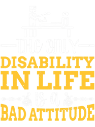 The Only Disability In LIfe Is A Bad Attitude Amputated, Png, Png For Shirt, Png Files For Sublimation, Digital Download