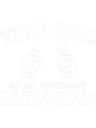 This Girl Is An Awesome Librarian Appreciation Cute Literacy, Png, Png For Shirt, Png Files For Sublimation, Digital Dow