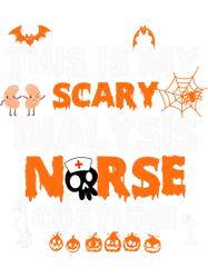 This Is My Scary Dialysis Nurse Costume Halloween Nurse Life, Png, Png For Shirt, Png Files For Sublimation, Digital Dow