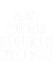 Todays Good Mood Is Sponsored By Chicken Wings, Png, Png For Shirt, Png Files For Sublimation, Digital Download,